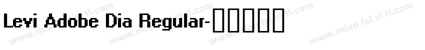 Levi Adobe Dia Regular字体转换